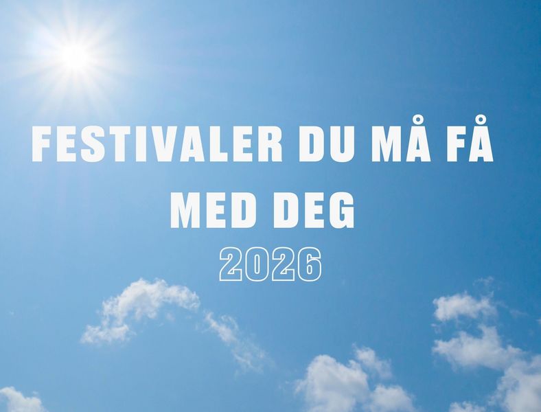 Festivaler i Norge 2026: Disse må du få med deg
