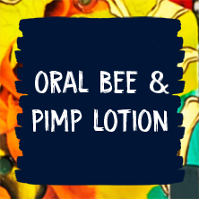 Oral Bee & Pimp Lotion