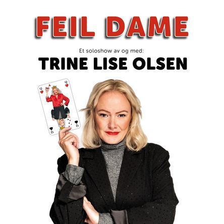 Trine Lise Olsen //Feil Dame